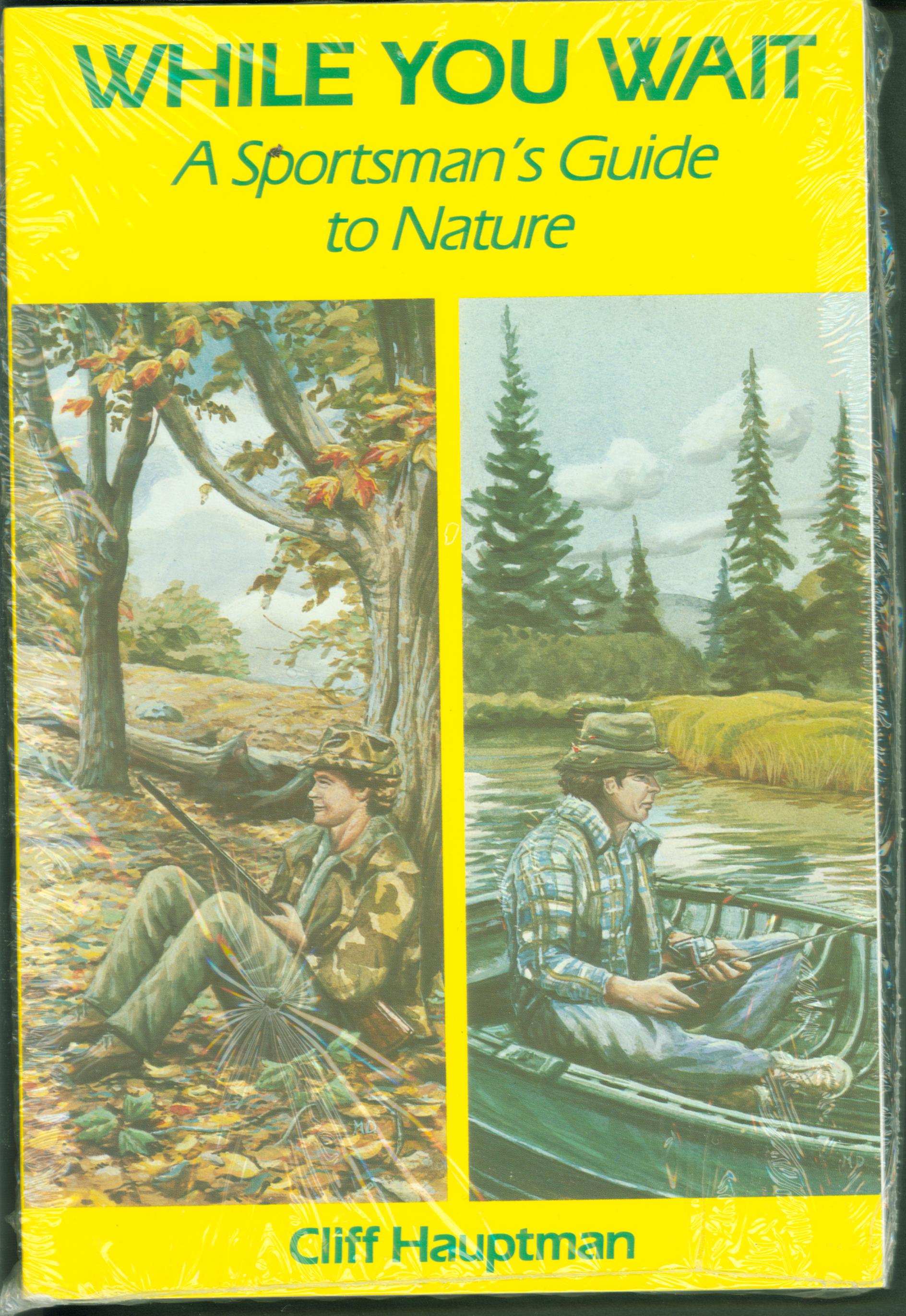 WHILE YOU WAIT: a sportsman's guide to Nature. 